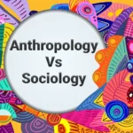 Anthropology and Sociology